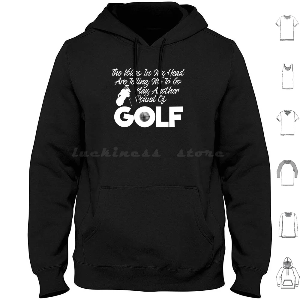 

The Voices In My Head Are Telling Me To Go Play Another Round Of Golf Hoodies Long Sleeve Golf Relaxing Golfer Golf