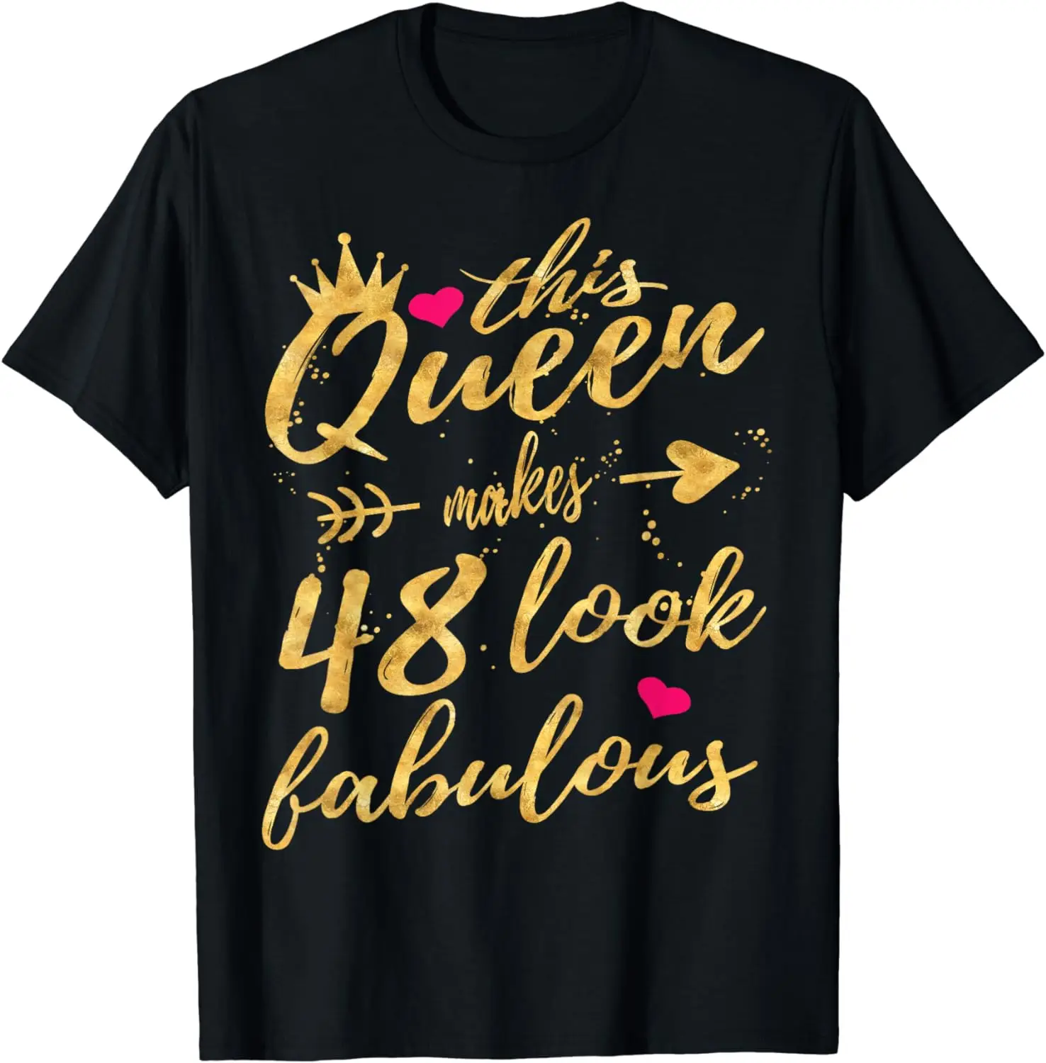 

This Queen Makes 48 Look Fabulous 48th Birthday Shirt Women T-Shirt