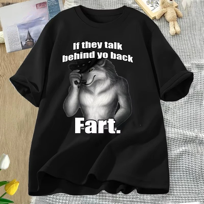 If They Talk Behind Yo Back Fart T-shirts Women Men Silly Animal Mental Health T Shirt Cotton Funny Graphic Printed Tshirt Tops