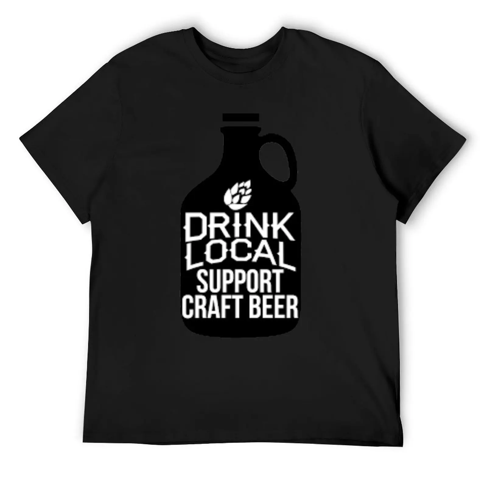 

Drink Local Support Craft Beer T-Shirt funny shirt cotton T-shirts oversize plain oversized t shirts for men graphic