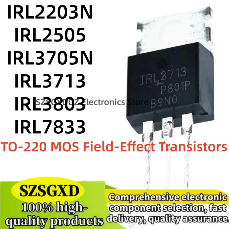 10-20piezas/lote 100% nuevo quality IRL2203N IRL2505 IRL3705N TO220 IRL3713 IRL3803 IRL7833 IRL2203 IRL3705 TO-220 Transistor