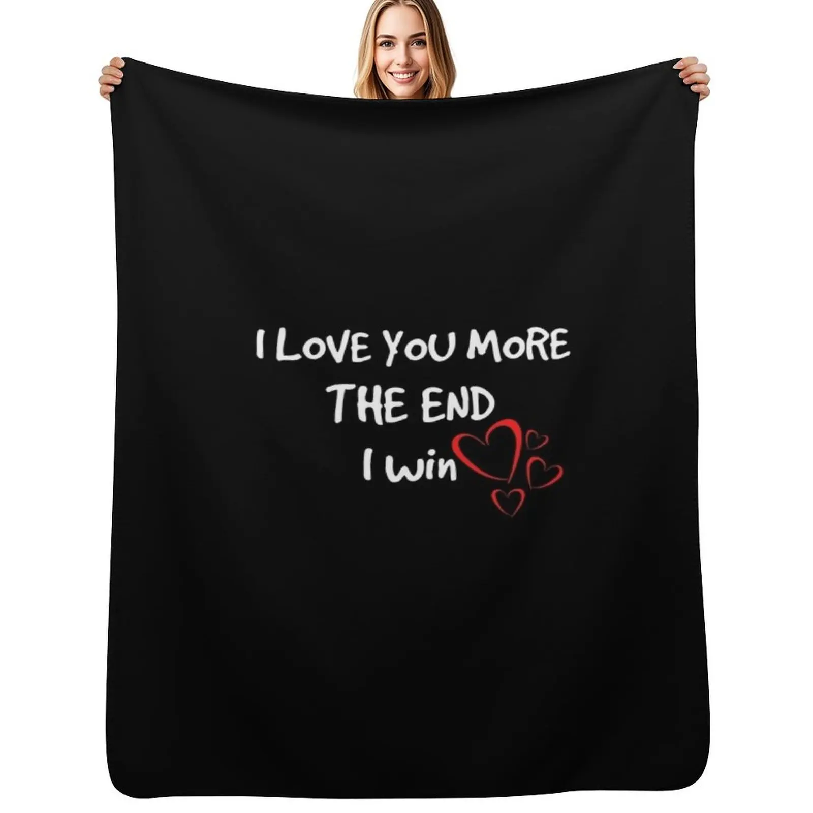 I love you more the end i win Throw Blanket christmas decoration Baby Multi-Purpose wednesday Custom Blankets