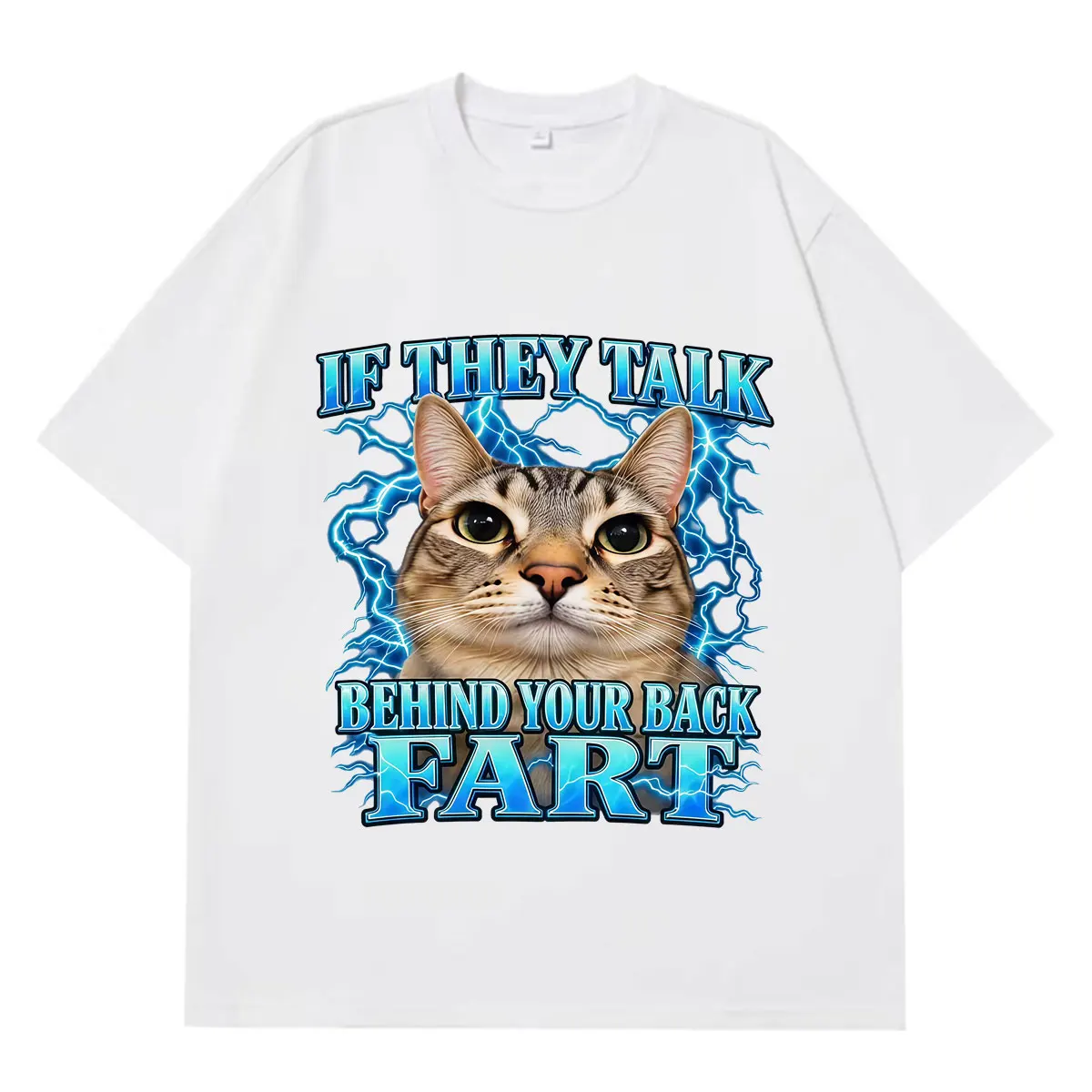 If They Talk Behind Your Back Fart  Funny Cat Meme T-shirt Men Women Fashion T-Shirt Short-sleeved Loose Casual Cotton T-shirts