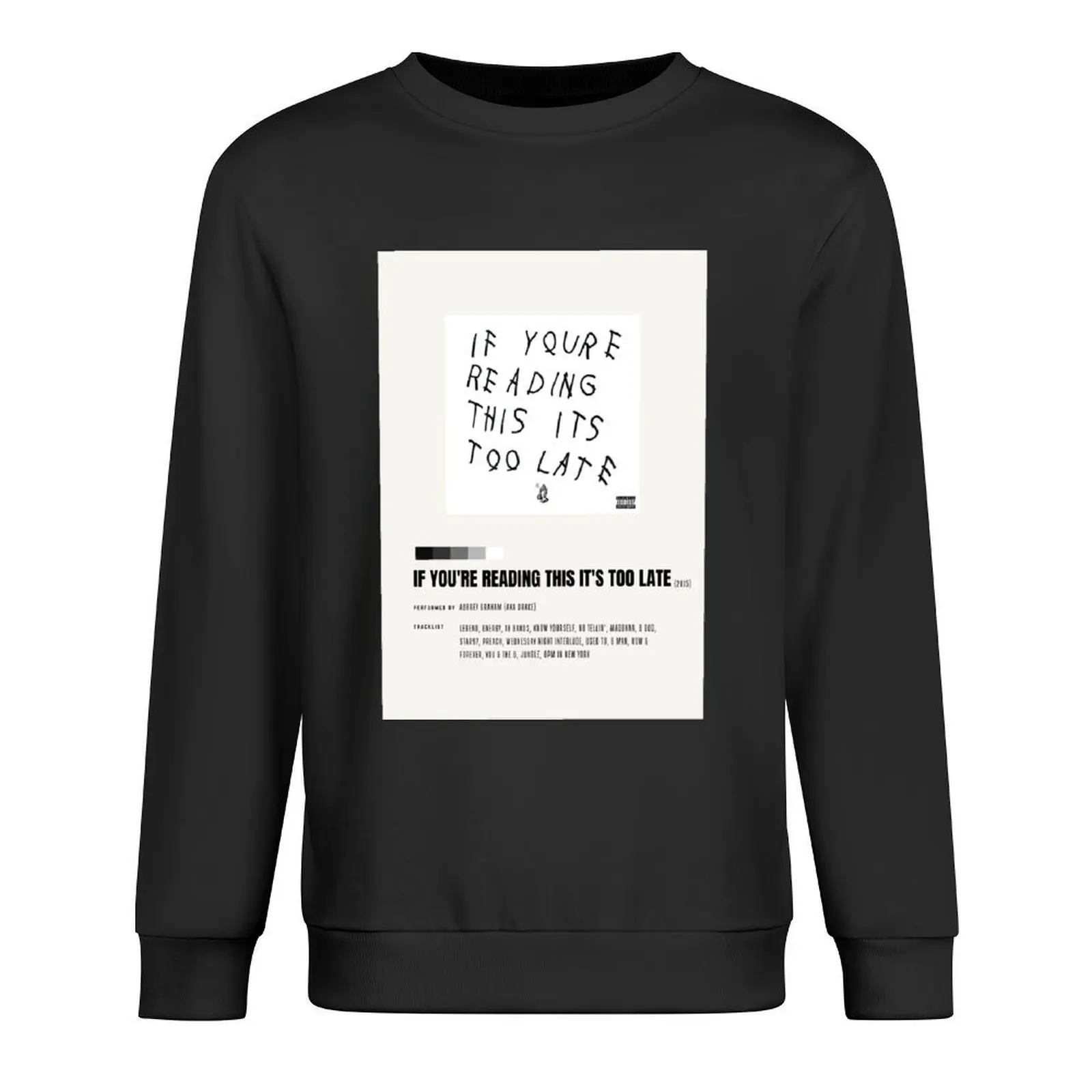 

If You're Reading This It's Too Late by Drake Pullover mens clothing men clothing male clothes korean clothes hooded sweatshirt