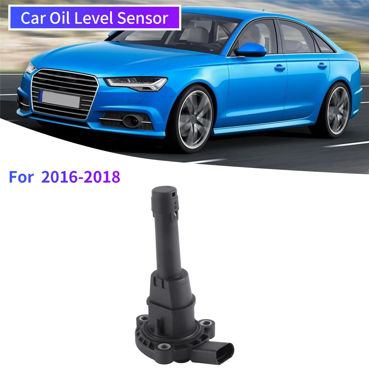 079907660A Car Turbo Engine Motor Oil Level Sensor for AUDI A6 S6 QUATTRO 2016-2018