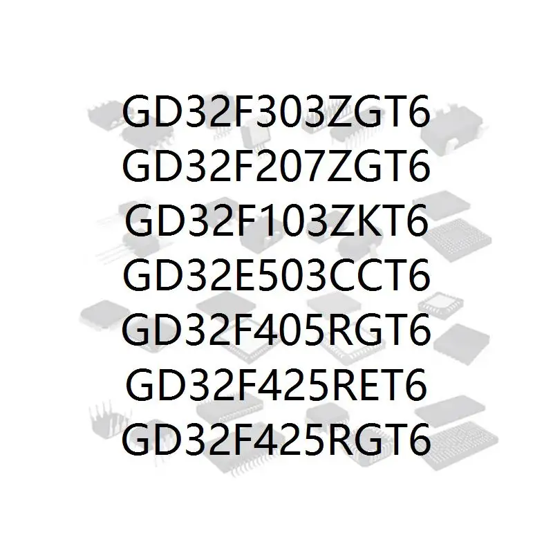 

GD32F303ZGT6 GD32F207ZGT6 GD32F103ZKT6 GD32E503CCT6 GD32F405RGT6 GD32F425RET6 GD32F425RGT6