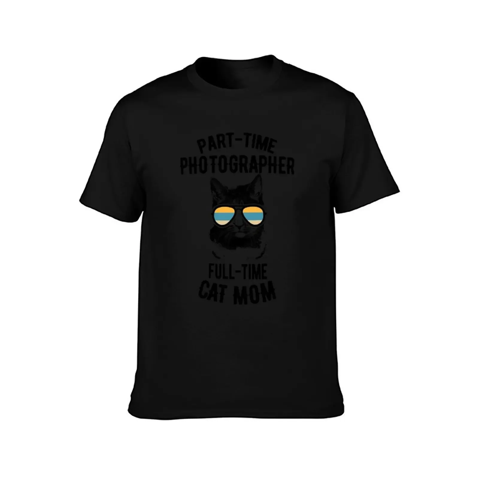 Part-Time Photographer, Full-Time Cat Mom T-Shirt customizeds shirts graphic tee mens champion t shirts