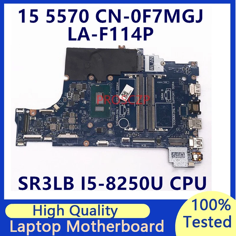 

CN-0F7MGJ 0F7MGJ F7MGJ Mainboard For DELL 5570 Laptop Motherboard With SR3LB I5-8250U CPU LA-F114P 100% Full Tested Working Well