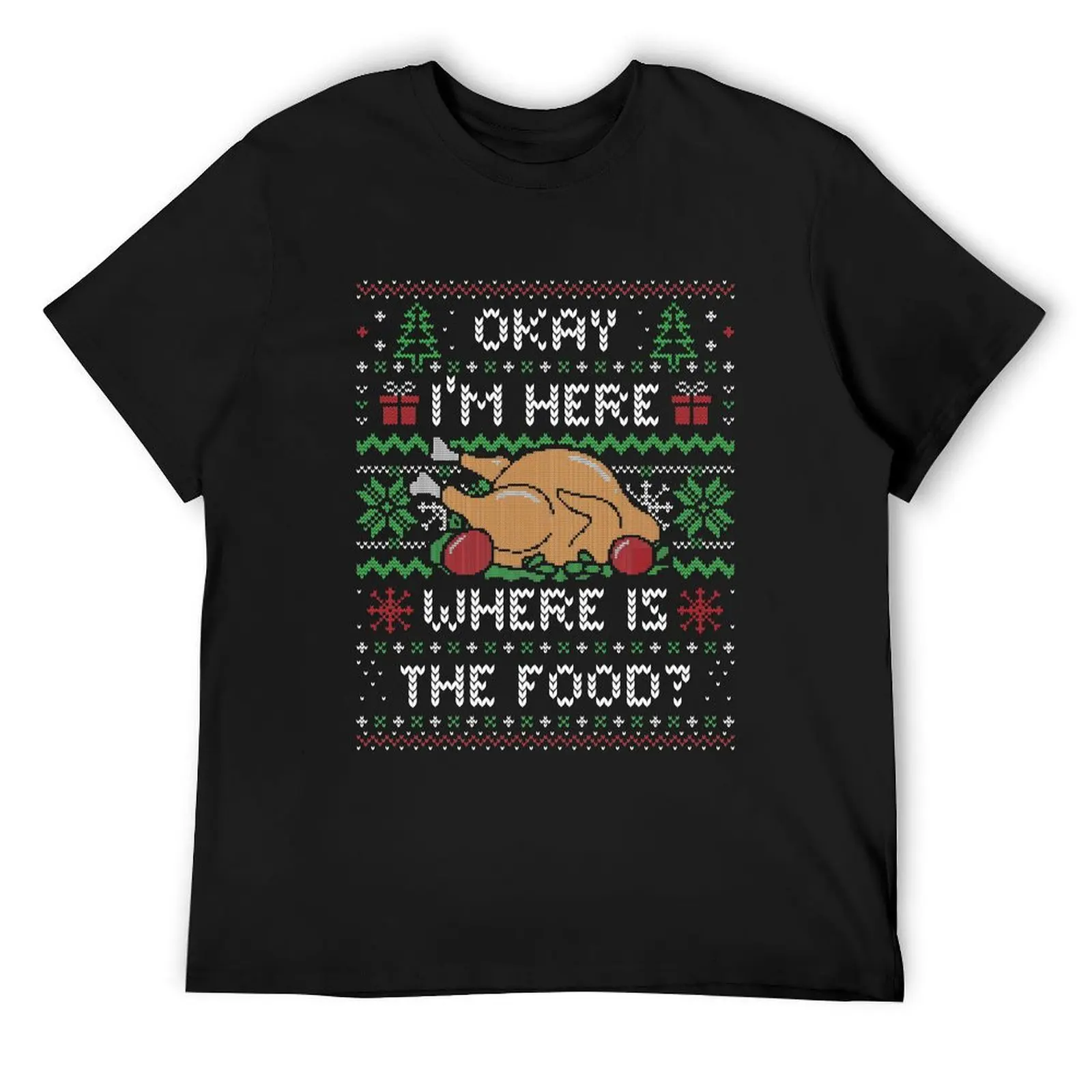 

I'm Here Where is The Food (ugly xmas sweater) by Tobe Fonseca T-Shirt sweat plus size clothes shirts graphic tee men