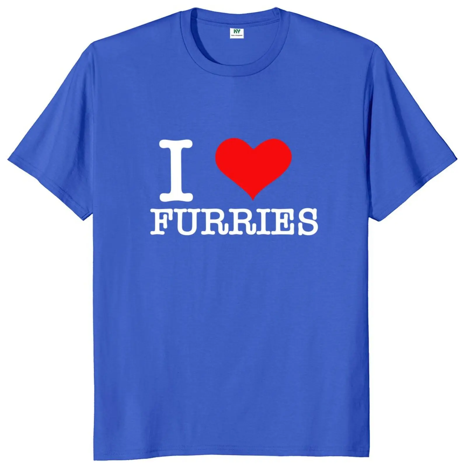 I Love Furries T Shirt Funny Slang Humor Y2k T-shirts For Men Women O-neck 100% Cotton Unisex Summer Tops EU Size