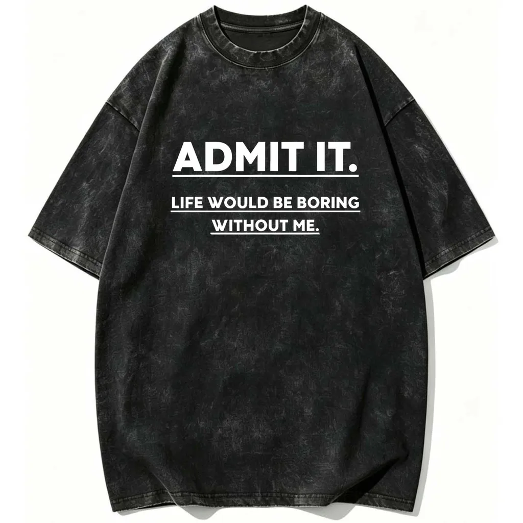 CLOOCL Retro Style Admit It Life Would Be Boring Without Me Printed T-Shirts Vintage Summer Tees Casual Tops Mens Clothing