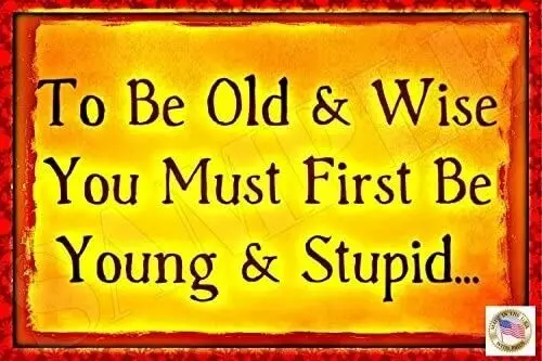 OLD  WISE! METAL SIGN USA MADE! 8X12 FUNNY MAN CAVE BAR PUB DRINKING HUMOR-Aluminum