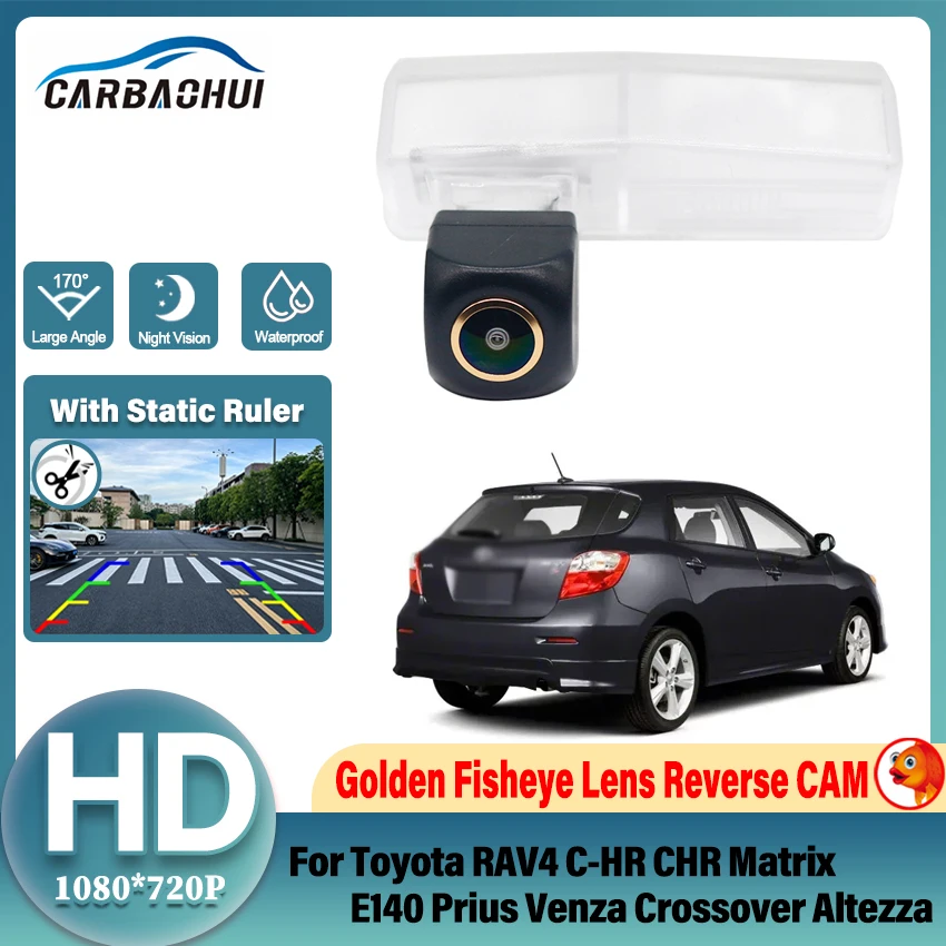HD 1080P Fisheye Lens Night Vision Car Rear View Camera For Toyota RAV4 C-HR CHR Matrix E140 Prius Venza Crossover Altezza