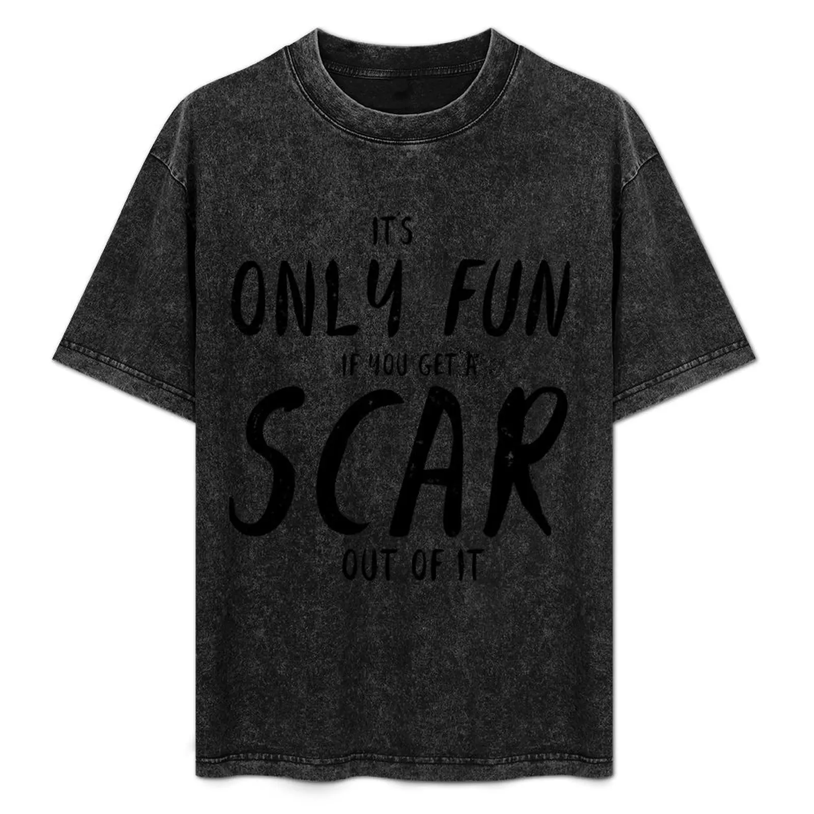

HTTYD-Inspired It's Only Fun If You Get a Scar Out of It T-Shirt Basic Solid Tee for Daily Use