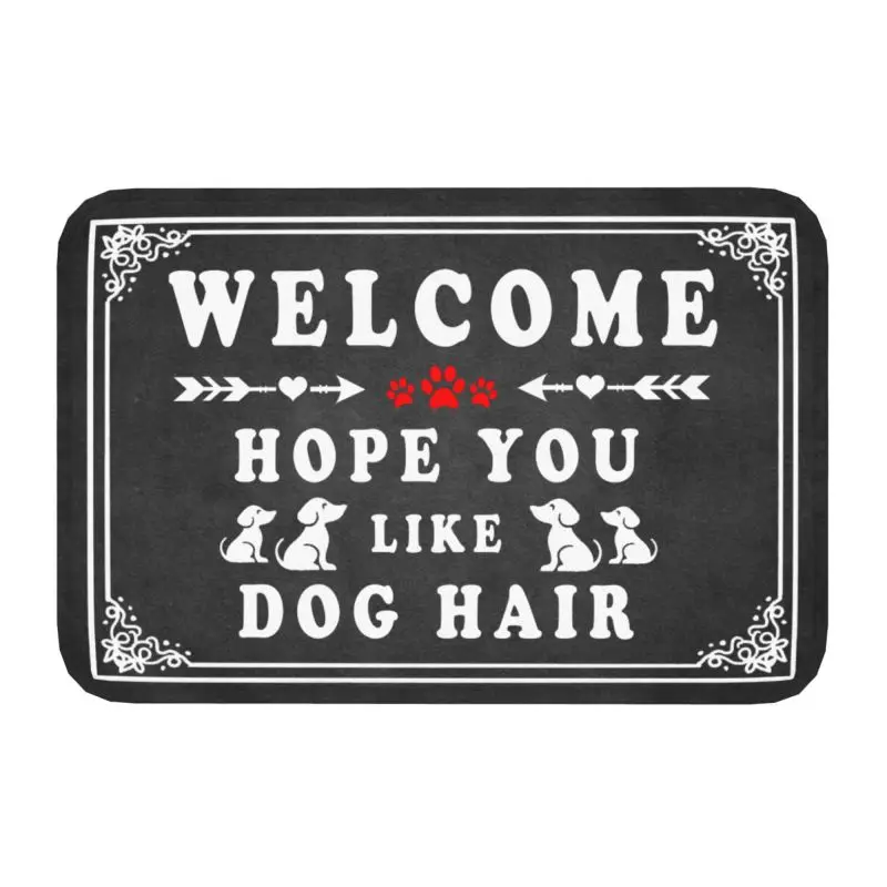 Custom Hope You Like Dog Hair Floor Door Bathroom Kitchen Mat Anti-Slip Outdoor Welcome Doormat Garage Entrance Rug Carpet