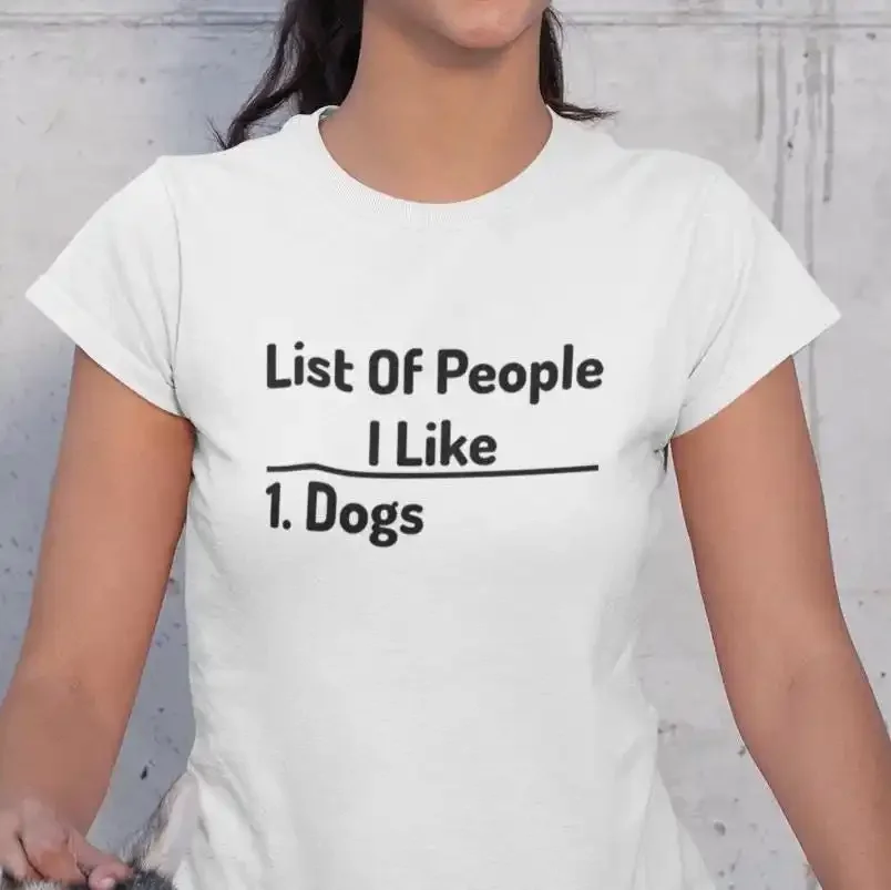 Dogs Owner T shirt Cute Dog GifT Funny Lover Cat Mom Pet List of People i Like Only