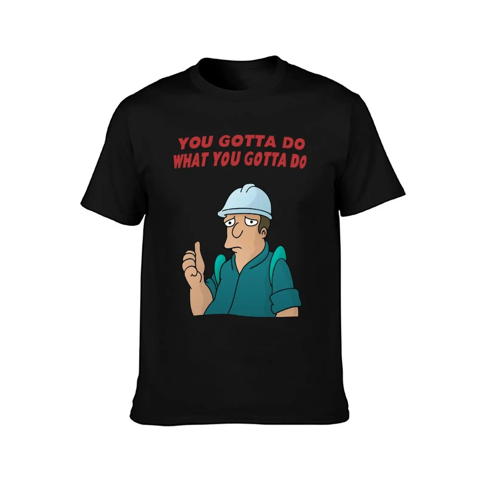 You Gotta Do What You Gotta Do T-Shirt Summer Casual Cotton Tee Oversized Streetwear Tops Vintage Graphic Print 100% Cotton
