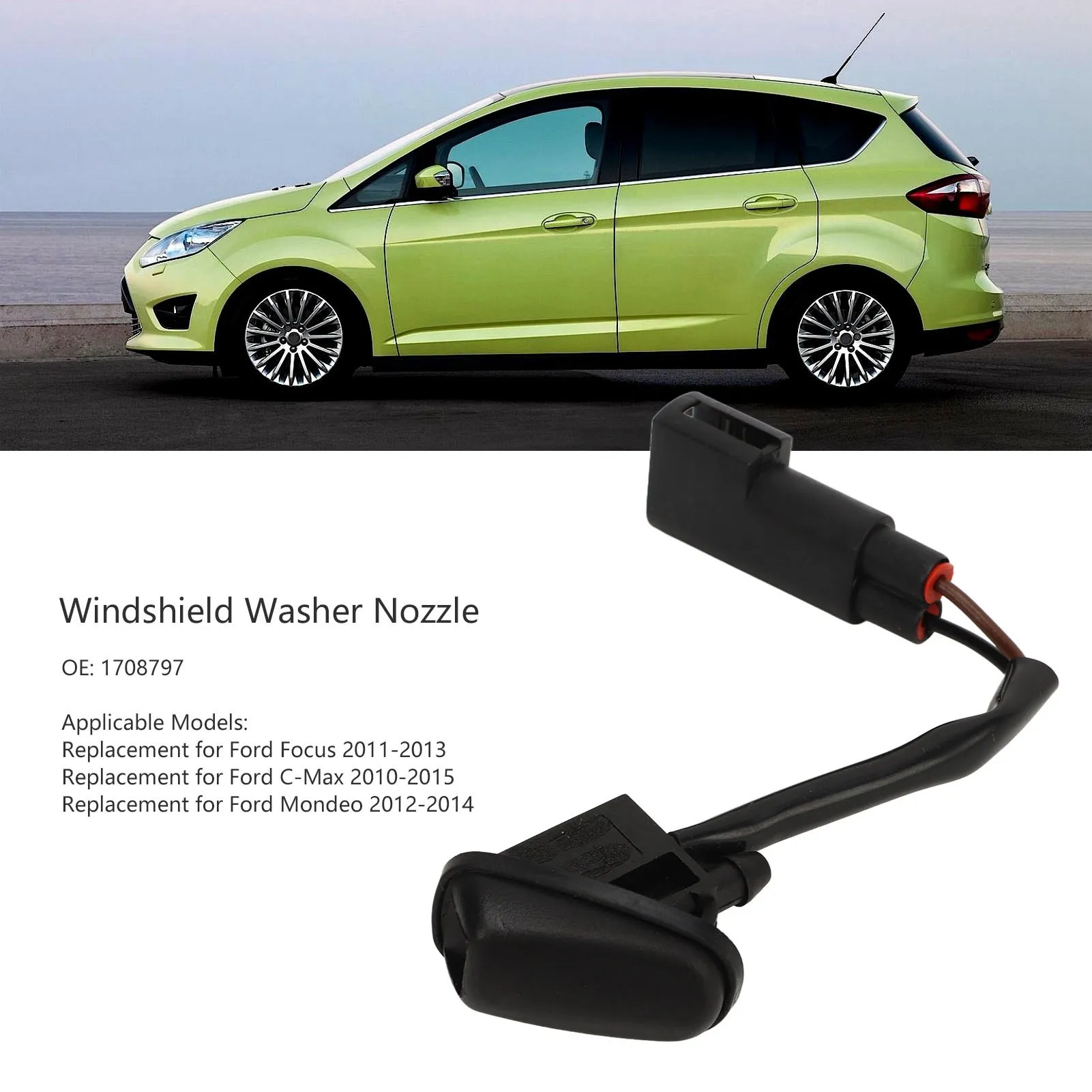 

Car Front Windscreen Windshield Washer Jet Spray Nozzle 1708797 for Ford Focus 2011-2013 Mondeo 2012‑2014