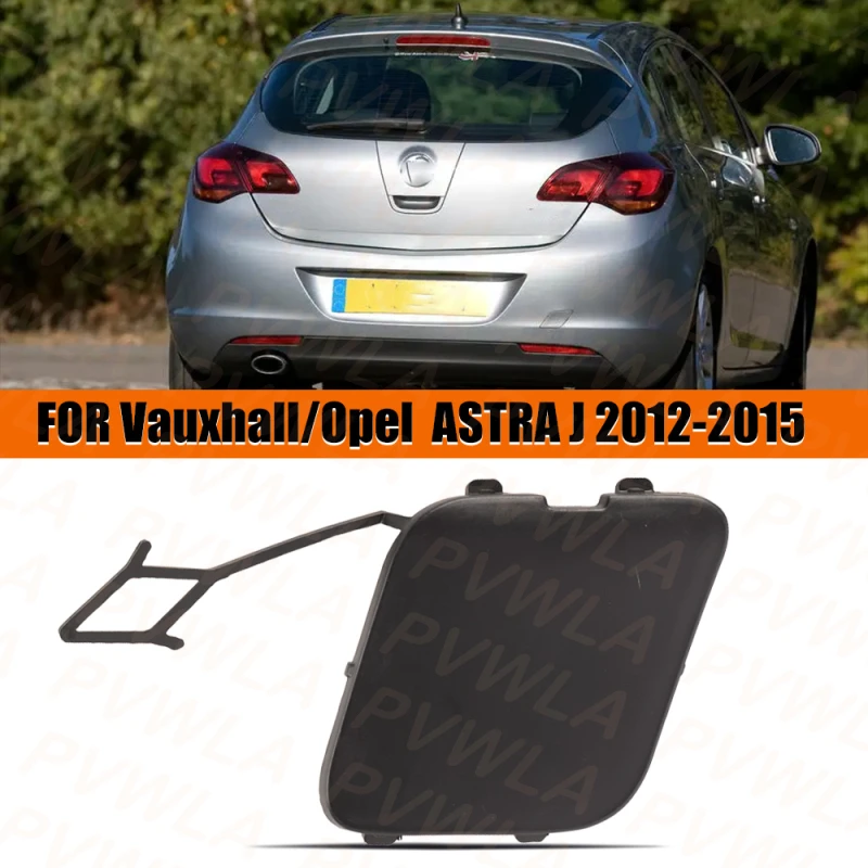 Rear Bumper Trailer Cover 20886337 For Vauxhall / Opel Astra J 2012 2013 2014 2015 Car Accessories Tow Hook Cover