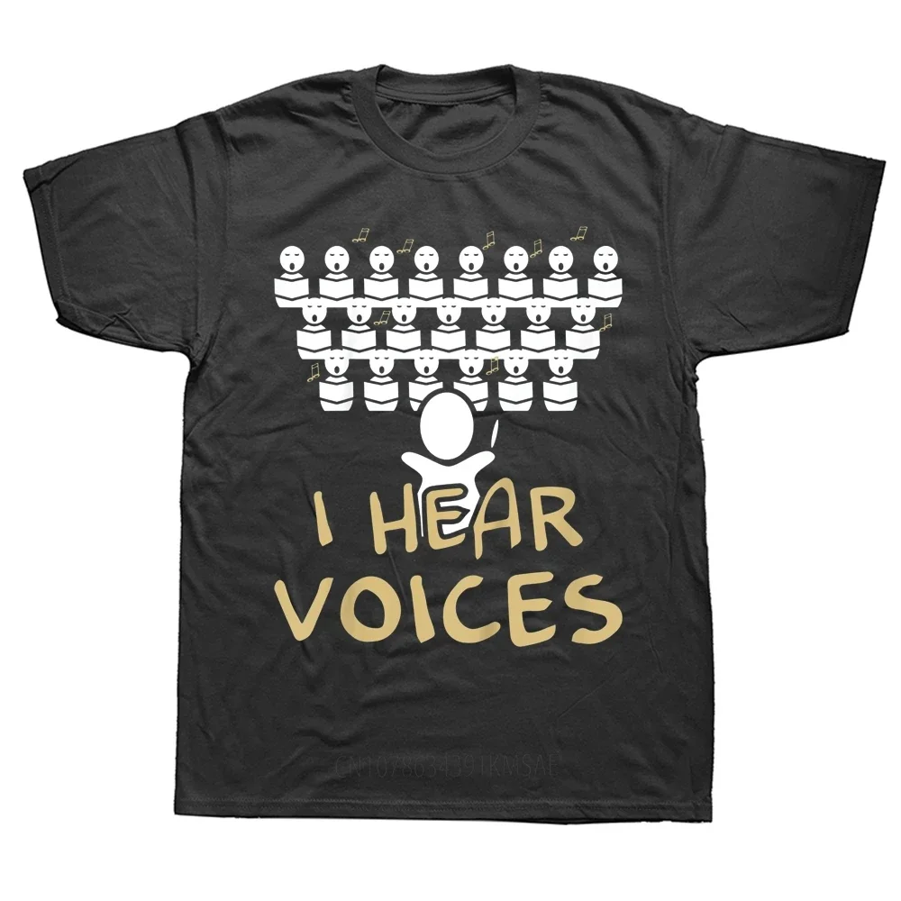 Choir Teacher I Hear Voices Funny Chorister T Shirts Streetwear Short Sleeve Birthday Gifts Summer Style T-shirt Mens Clothing