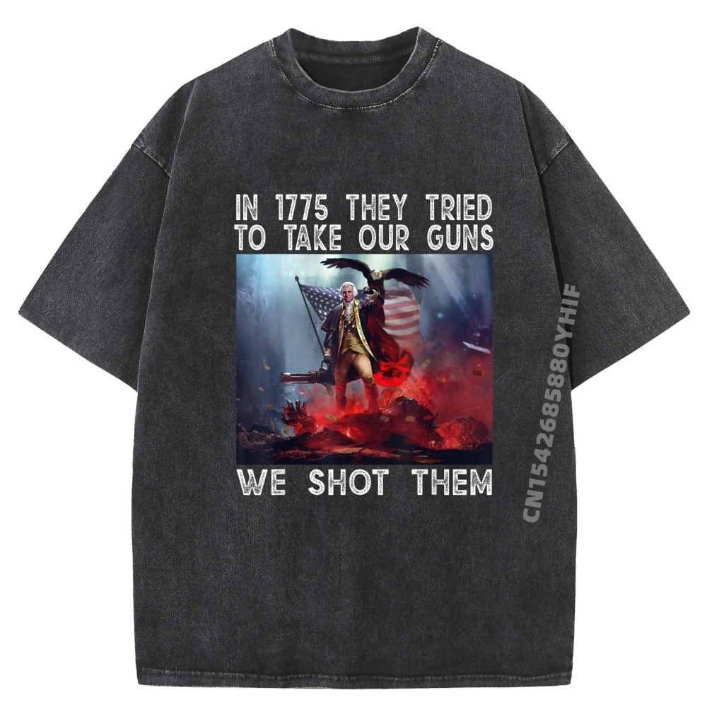 

Funny In 1775 They Tried To Take Our Guns We Shot Them Oversized T Shirt Summer Men's Shirts Washed T-shirt Funny