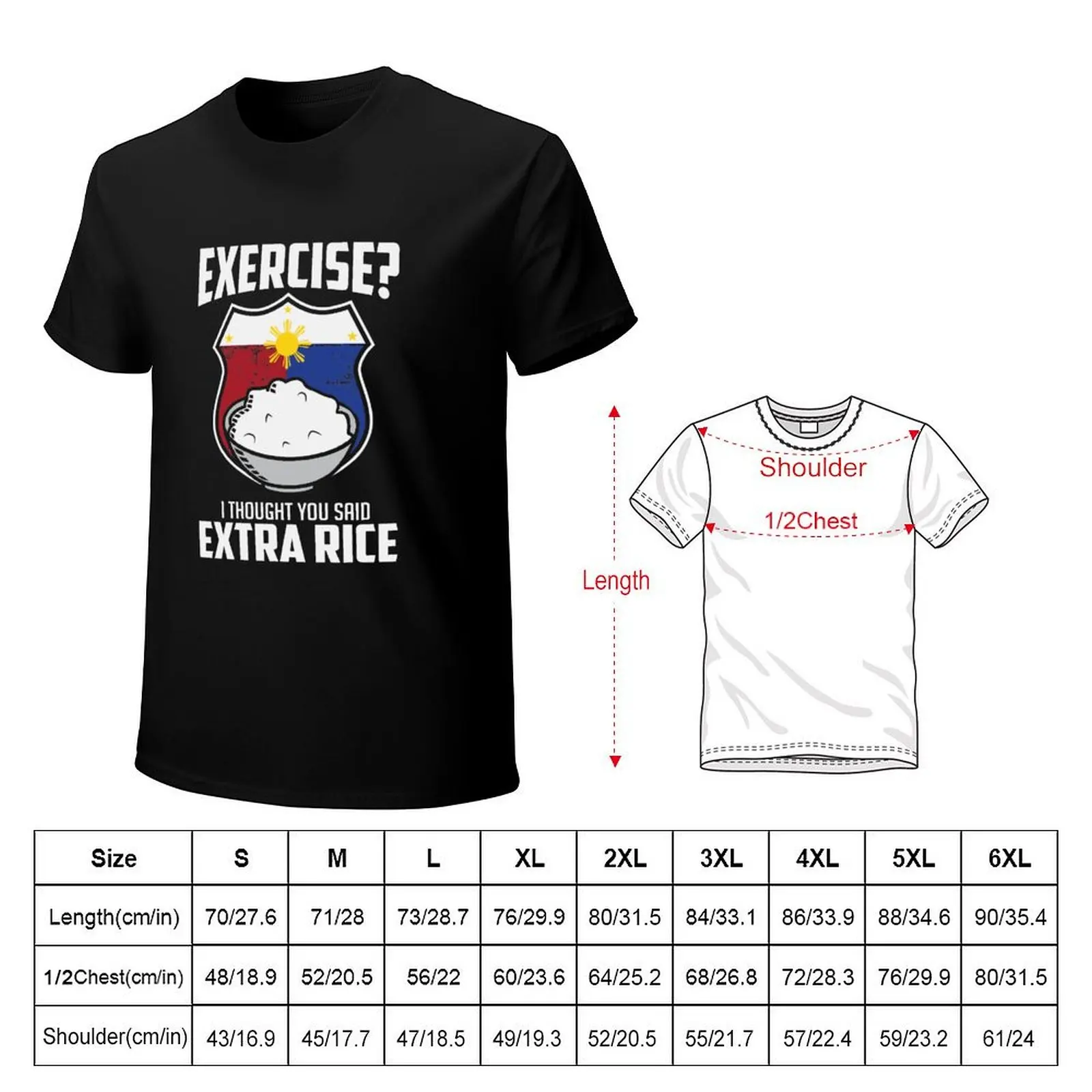 Exercise I Thought You Said Extra Rice Philippines Funny T-Shirt High Quality Durable T-Shirt