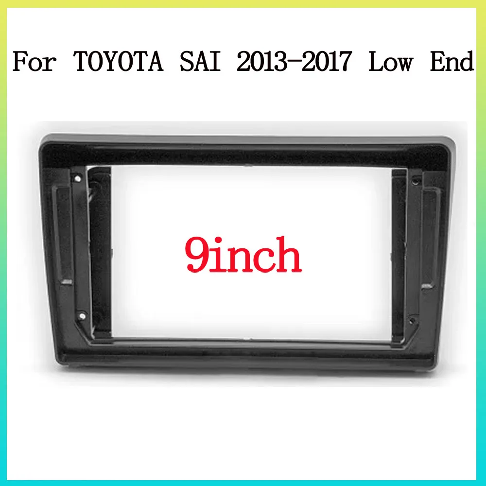 9inch 2din Android Car Radio Fascia for TOYOTA SAI 2013-2017 Low End car DVD Stereo Frame Plate Adapter Mounting Dash