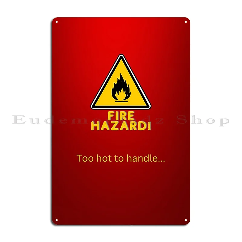 Fire Hazard Graphic Art Yumnatee Metal Signs Print Wall Cave Cave Wall Plaque Plates Tin Sign Poster
