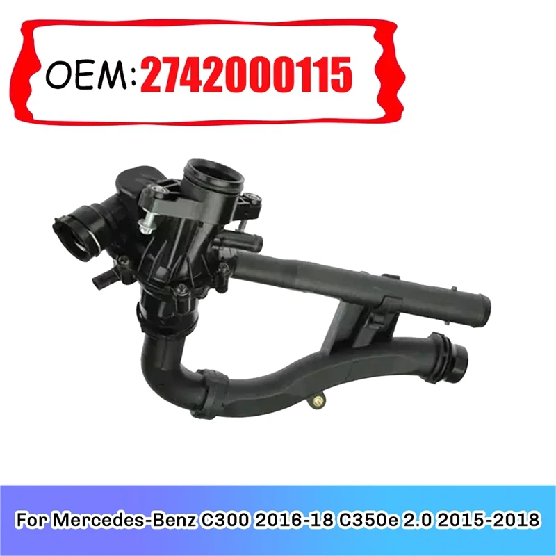 A2742000115 2742000115 Engine Coolant Thermostat Housing Assembly For Mercedes-Benz C300 2016-18 C350e 2.0 2015-2018