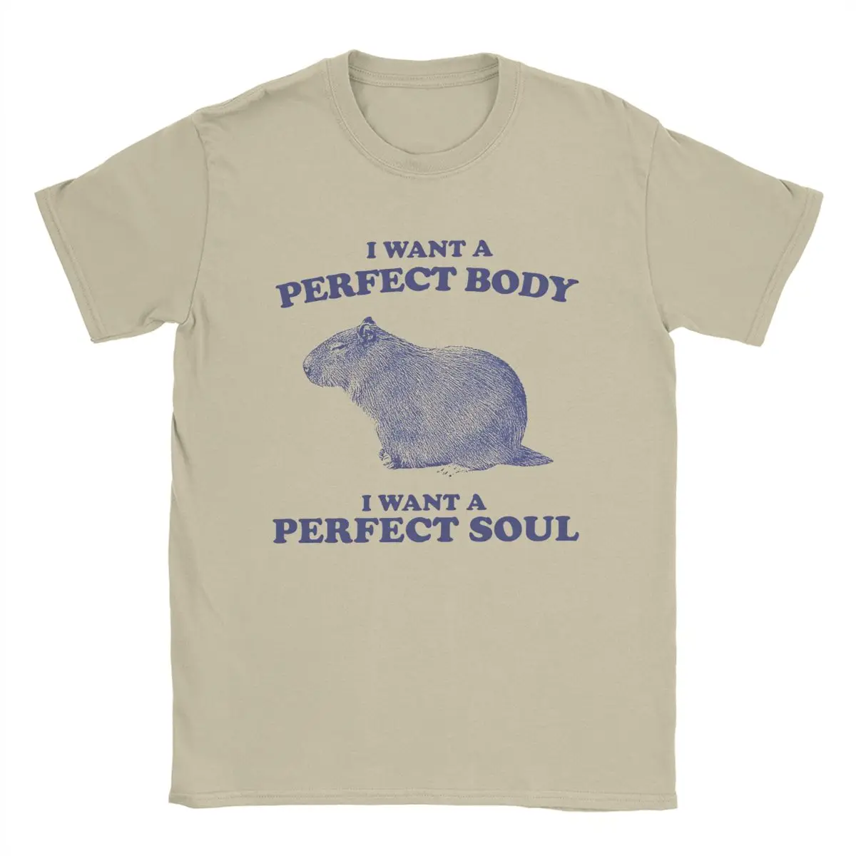 Capybara I Want A Perfect Body I Want A Perfect Soul T Shirts Men Cotton T-Shirts Novelty Tees Short Sleeve Tops Printed