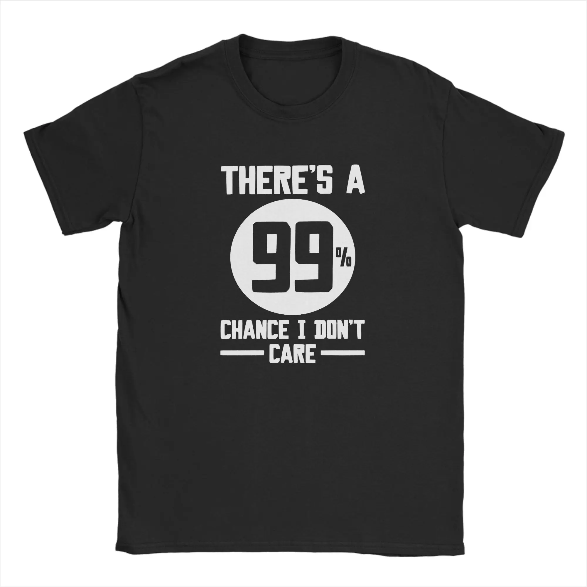 Camisetas de moda con estampado de "There's a 99 Percent Chance I Don't Care" para hombre, cuello redondo, algodón puro, camisetas de manga corta, ropa clásica