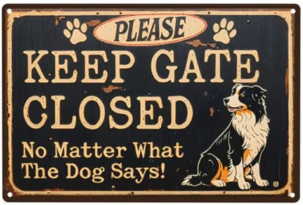 Metal Tin Signs Please Keep Gate Closed Sign No Matter What The Dog Says Basset Dog Door Warning Sign For Fence Gate Yard Home W