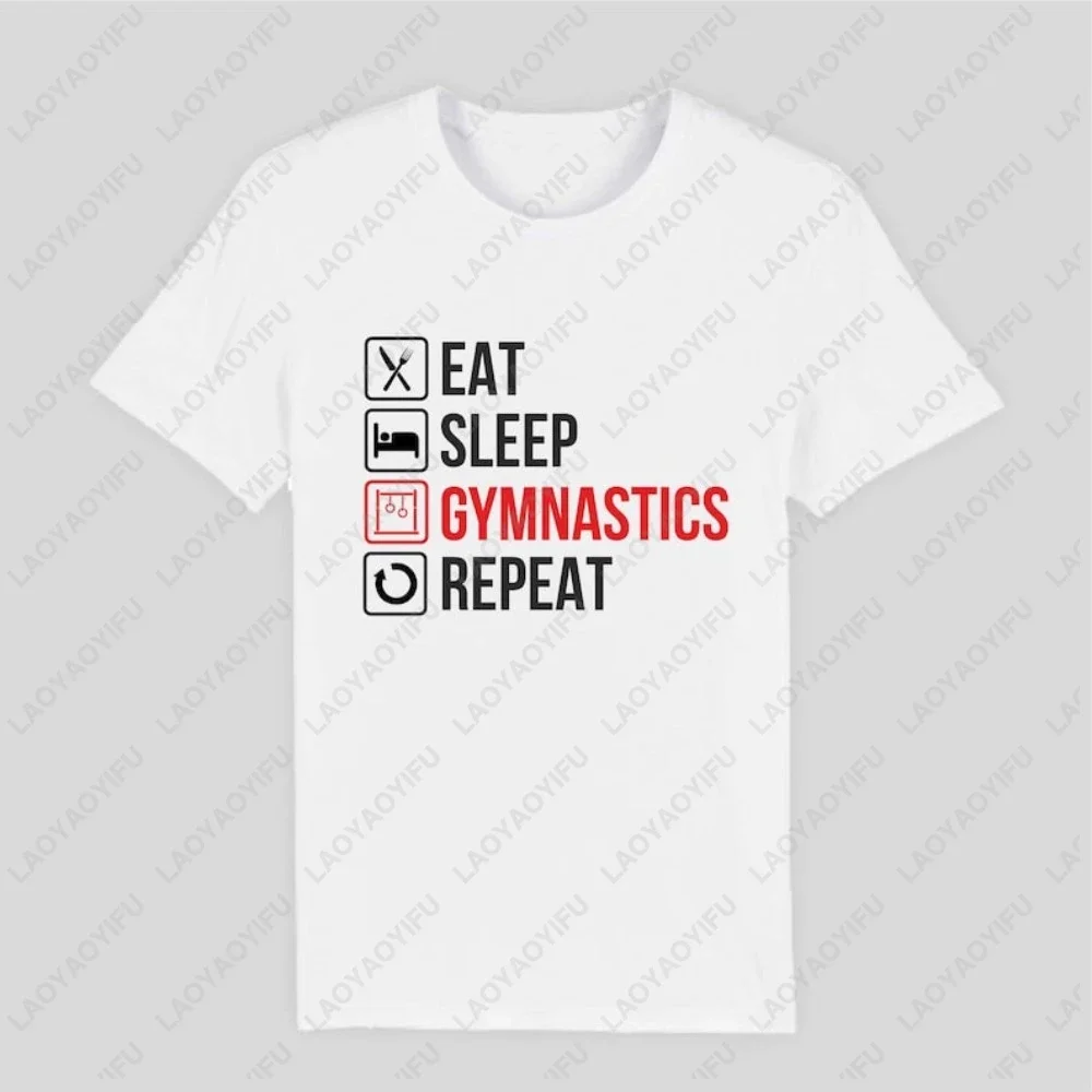 Eat Sleep Gymnastics Repeat Sports T-Shirt Gift for Gymnastics Lover Tshirt Casual Fashion Loose Harajuku Man Women Clothing