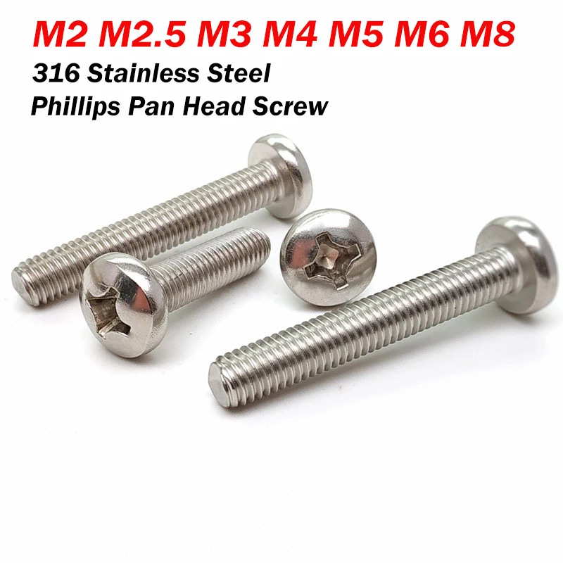 

316 Stainless Steel Phillips Pan Head Screw M2 M2.5 M3 M3.5 M4 M5 M6 M8 Round Bolt Cross Recessed Pan Head Screw L：4mm-80mm