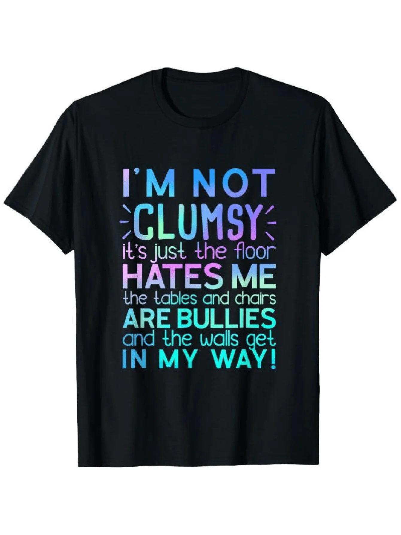 I'm Not Clumsy T Shirt Funny People saying Sarcastic Gifts T Shirt