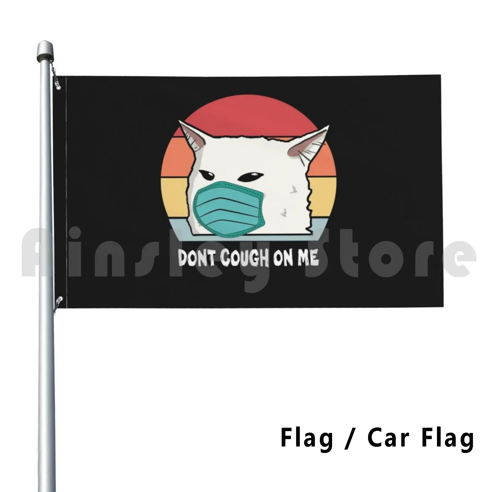 Cat Meme Woman Yelling At Table Dinner Vintage Retro Sunset Outdoor Decor Flag Car Flag Dont Cough On Me Funny