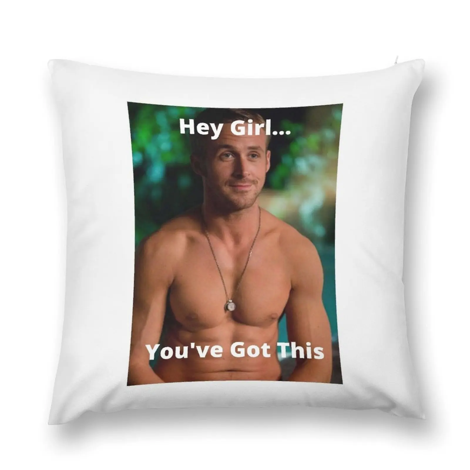 

Hey Girl, You've Got This Ryan Gosling Throw Pillow Pillow Decor bed pillows Throw Pillow
