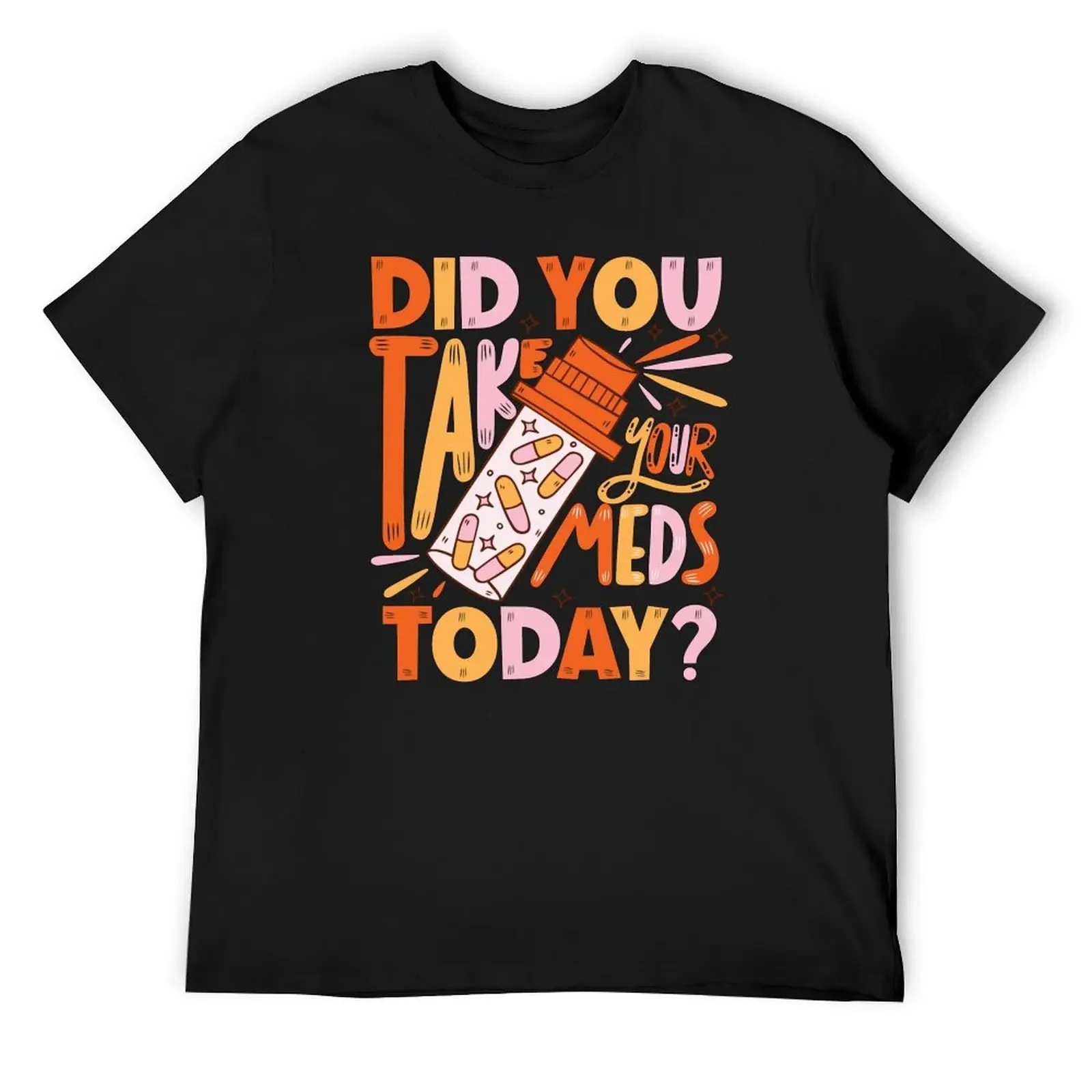 did you take your meds today T-Shirt heavyweights anime figures cute clothes Aesthetic clothing shirts men graphic