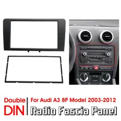 Double Din Car Radio Fascia Panel Adapter Frame Stereo Plate Cover Trim For Audi A3 8P Model 2003-2012
