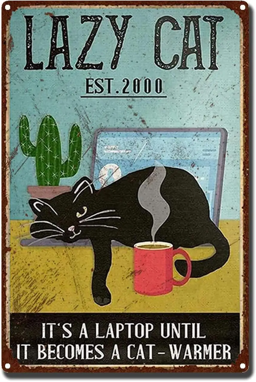 Vintage Cat Tin Sign - Retro Coffee Metal for Cafe Bar Wall Decor Home Art Signs Decorate Lazy It;s a Laptop Until it Becomes Wa