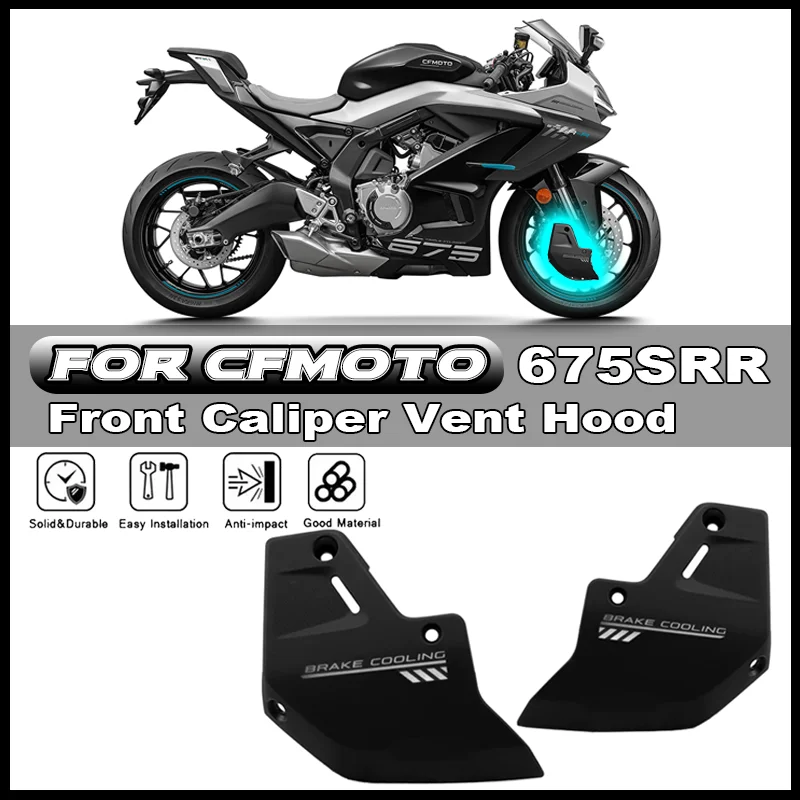 

For CFMOTO 675SRR 675SR 675SS Motorcycle Front Caliper Vent Hood Protective Cover Shell Protective Plate Guide Cover Accessories