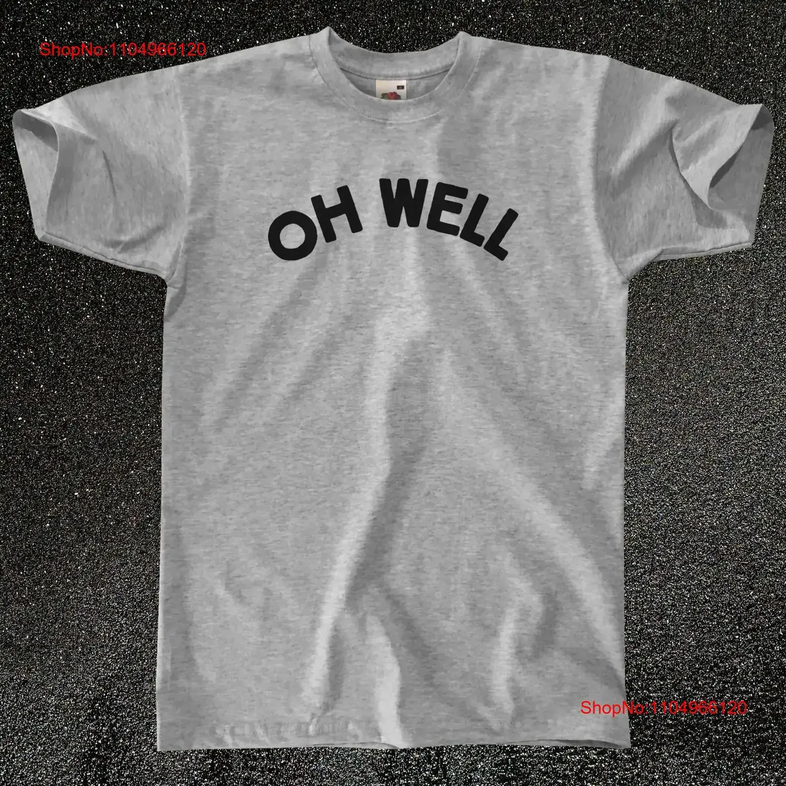 

Oh Well T Shirt Mens S M L XL vintage Washed Slightly Comfortable designer clothes Top For Everyday Wear fashion Soft