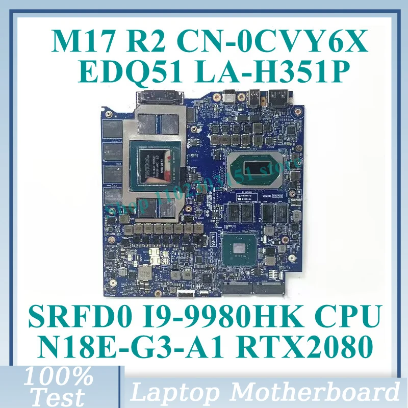 CN-0CVY6X 0CVY6X CVY6X With SRFD0 I9-9980HK CPU LA-H351P For DELL M17 R2 Laptop Motherboard N18E-G3-A1 RTX2080 100% Tested Good