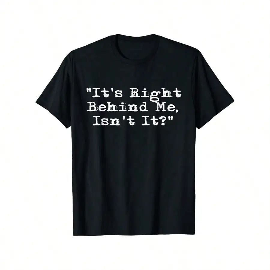 

It'S Right Behind Me - Ghost Hunting Paranormal Investigator T-Shirt, Men'S And Women'S Four Seasons Cotton Casual Round