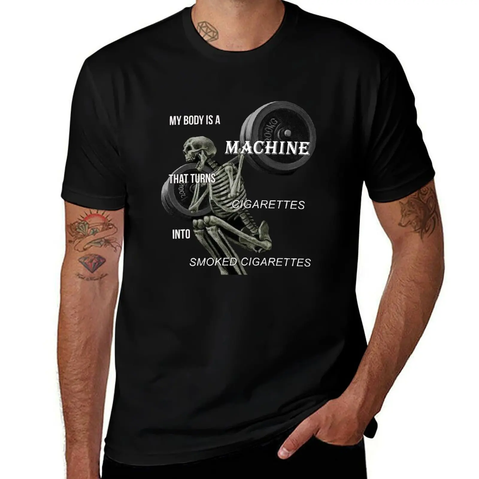 

My body is a machine that turns cigarettes into smoked cigarettes T-Shirt t shirts for man slim fit t shirts for man pack cotton
