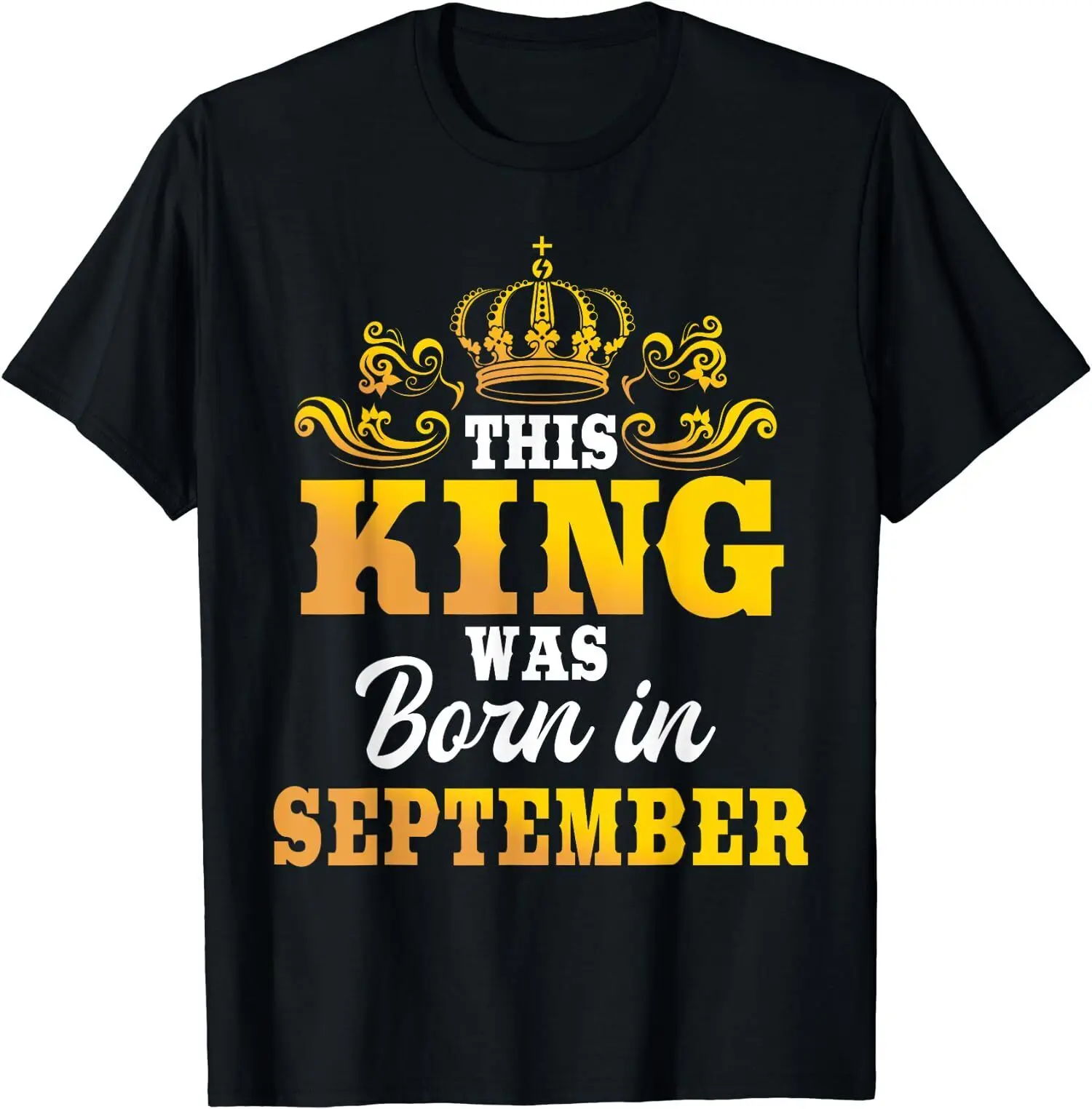 NEW! This King Was Born In September Birthday Party Gift T-Shirt - MADE IN USA