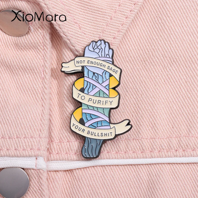 Not Enough Sage To Purify Your Bullshit Enamel Pin Funny Saying Punk Brooch Lapel Denim Jacket Brooches Badge Jewelry Wholesale