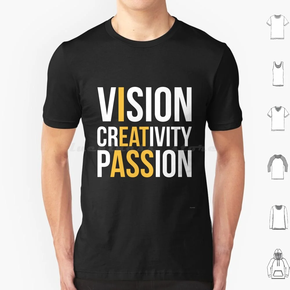 Vision Creativity Passion T Shirt Cotton Men Women DIY Print Ieatass Vision Creativity Passion Dank Meme Meme Funny Dank