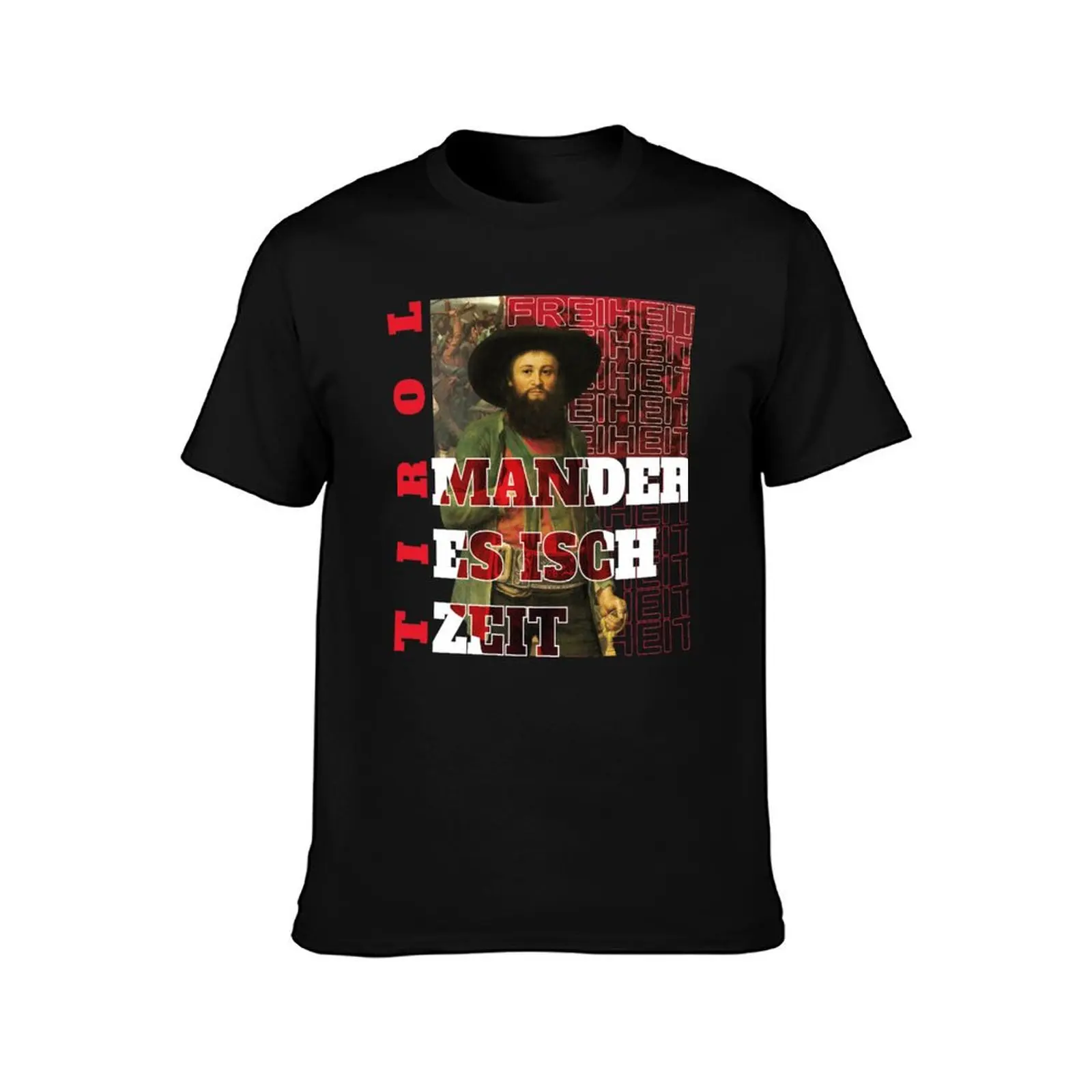 It's time for Andreas Hofer Tirol T-Shirt Large Size Soft Cotton T-Shirt