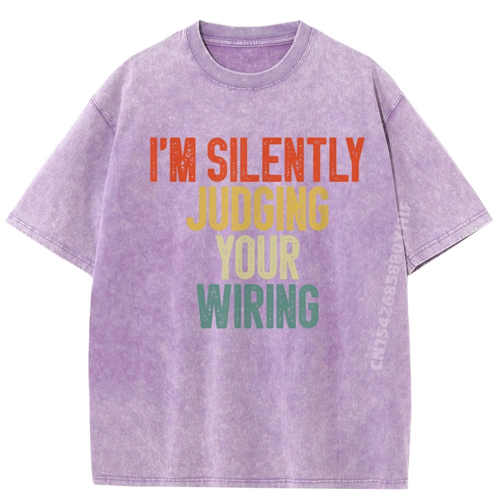 Funny Electrical Engineer I Im Silently Judging Your Wiring Funny Shirt Men's Clothing 2025 Newest Washed T-shirts